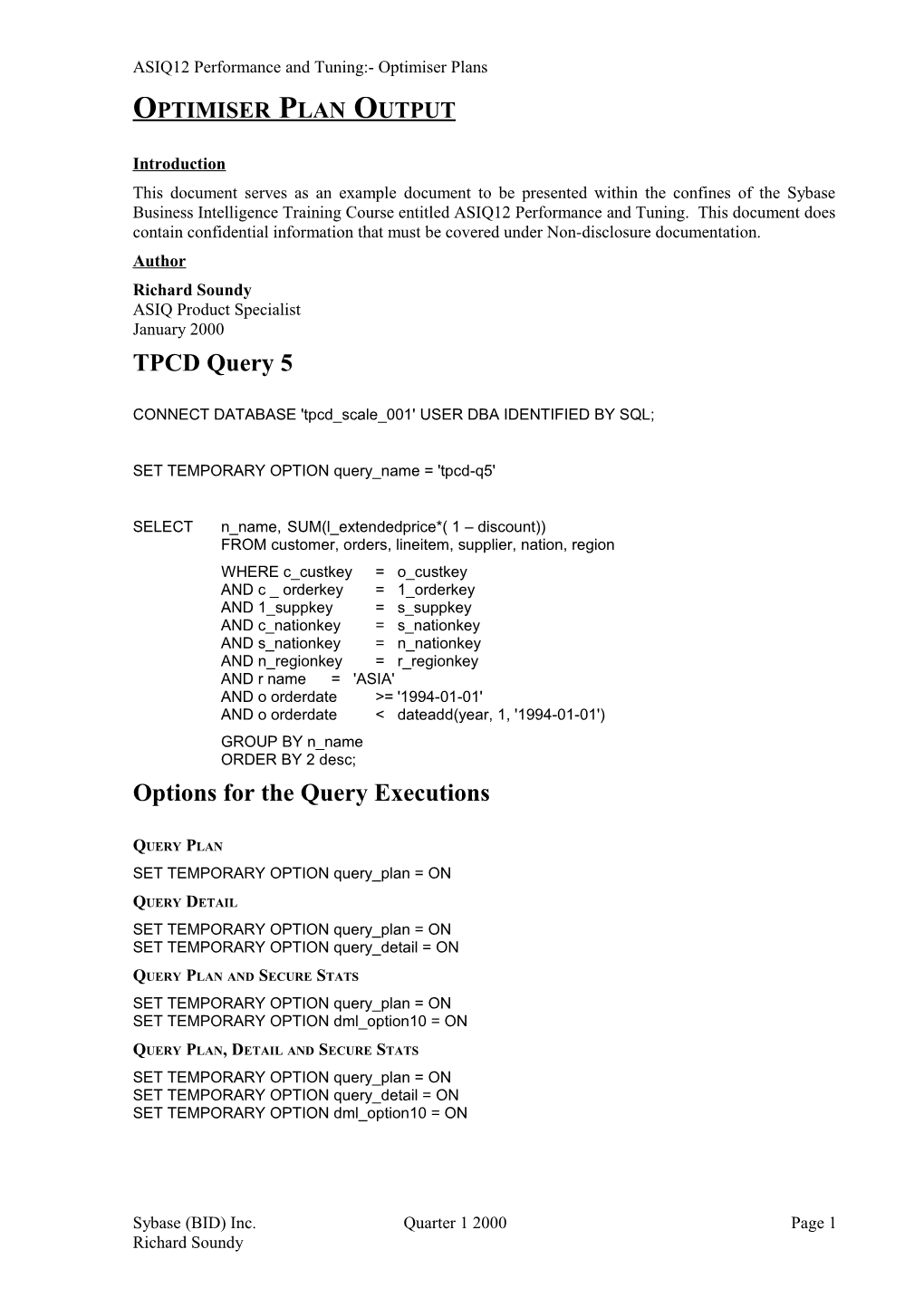 Connect Database 'Tpcd Scale 001' User DBA Identified by SQL;