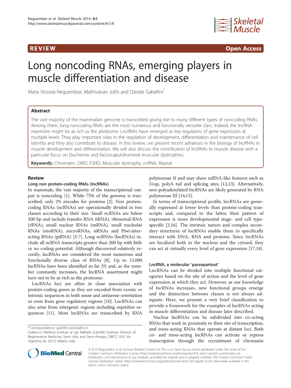 VIEW Open Access Long Noncoding Rnas, Emerging Players in Muscle Differentiation and Disease Maria Victoria Neguembor, Mathivanan Jothi and Davide Gabellini*