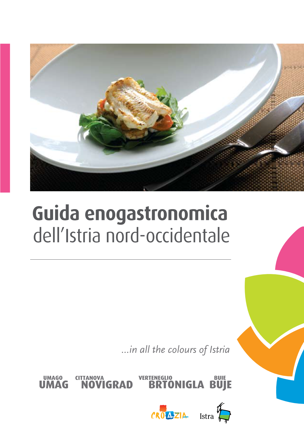 Guida Enogastronomica Dell’Istria Nord-Occidentale