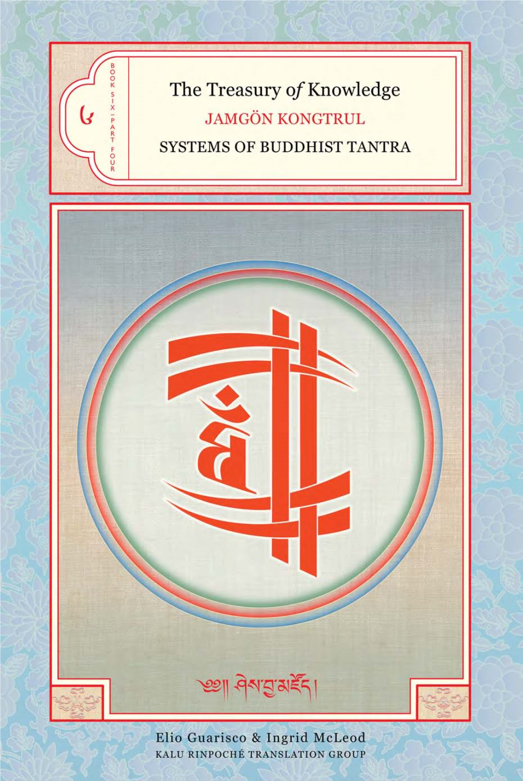 The Treasury of Knowledge, Book 6, Part 4: Systems of Buddhist Tantra