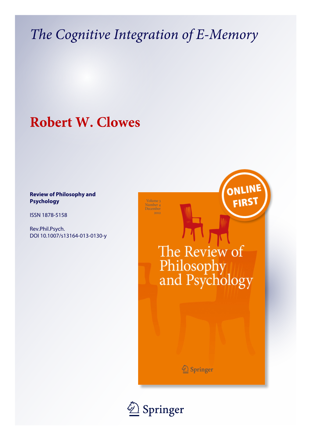 The Cognitive Integration of E-Memory Robert W. Clowes