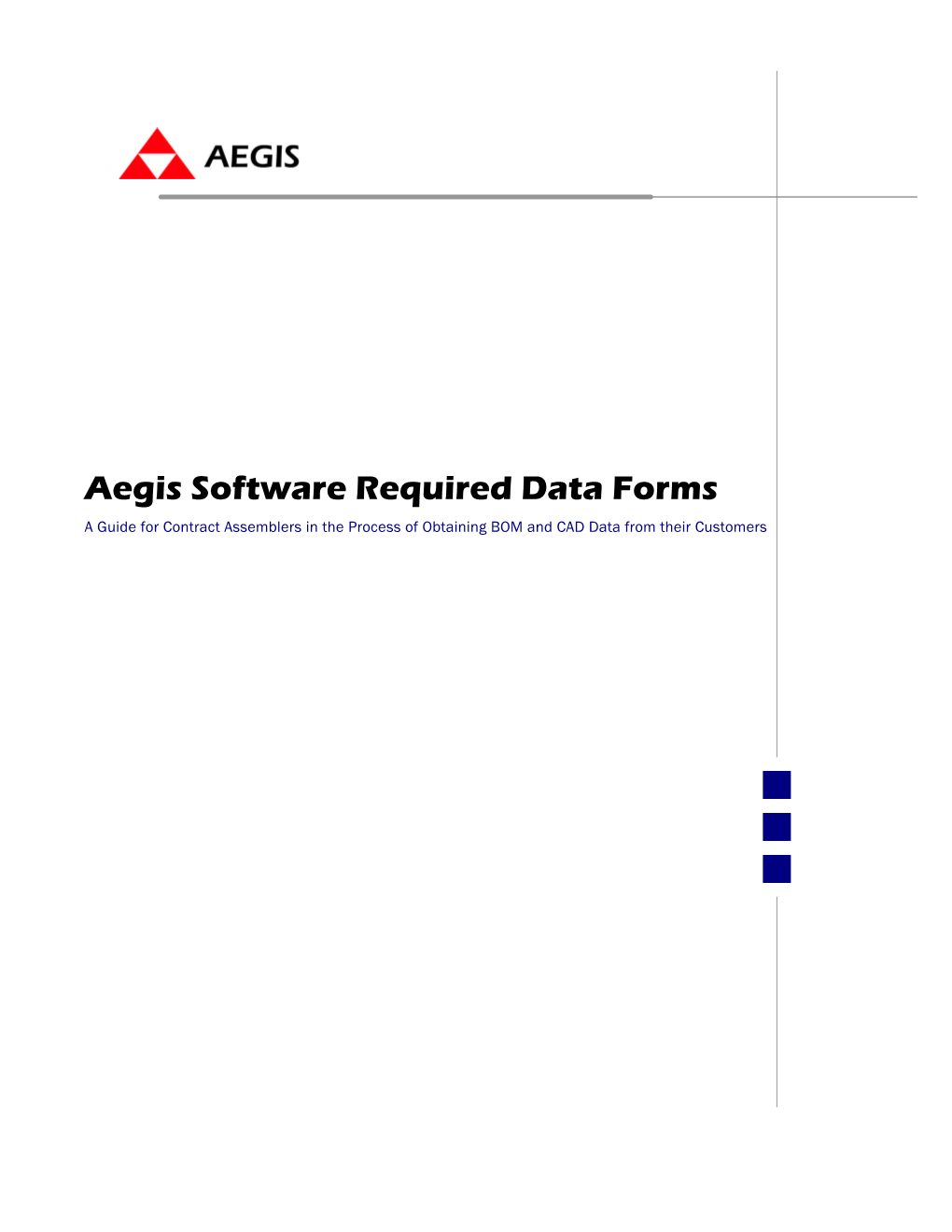 Aegis Software Required Data Forms a Guide for Contract Assemblers in the Process of Obtaining BOM and CAD Data from Their Customers