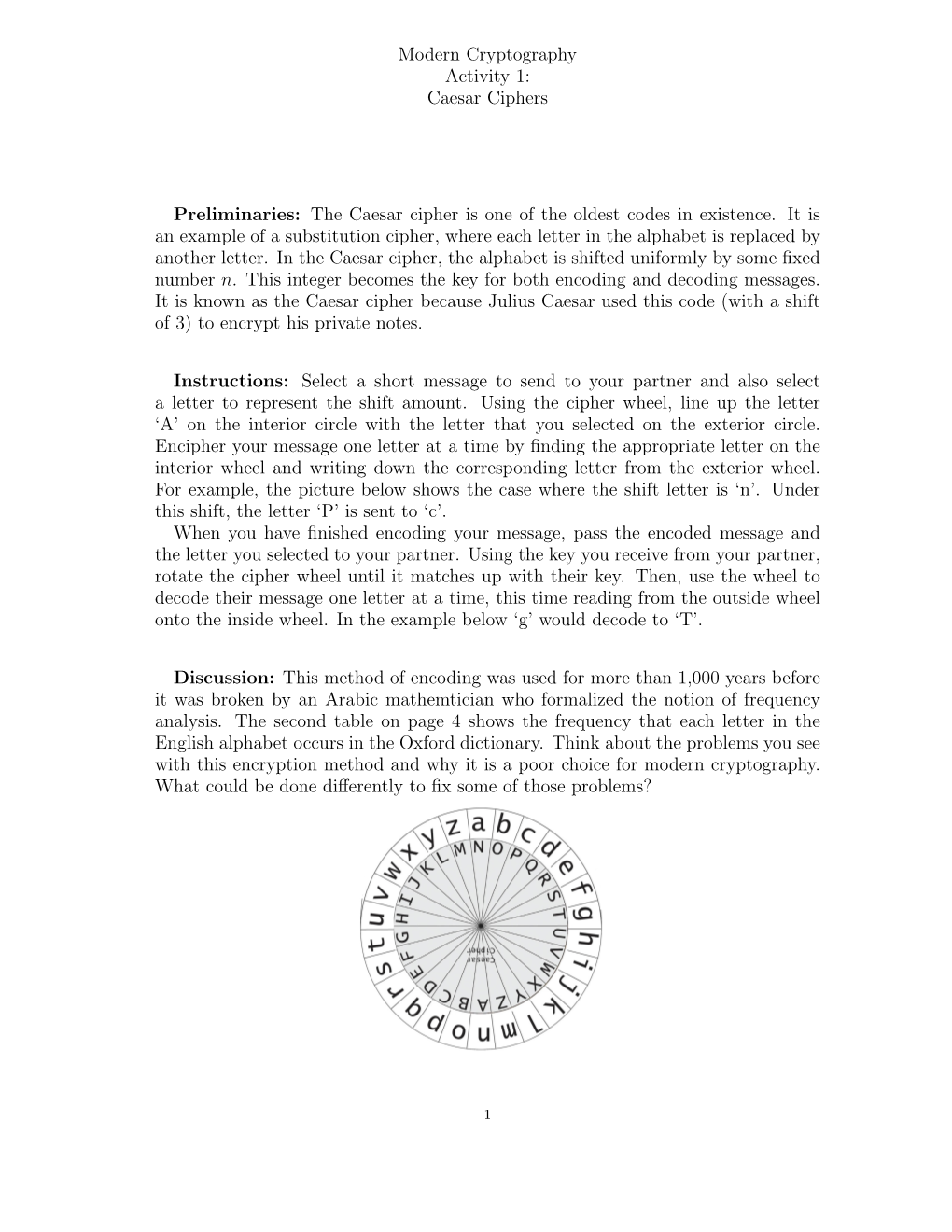 Modern Cryptography Activity 1: Caesar Ciphers Preliminaries: the Caesar Cipher Is One of the Oldest Codes in Existence. It Is A