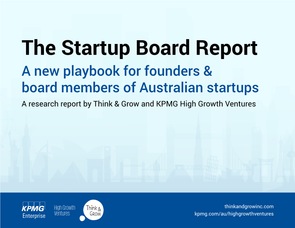 The Startup Board Report a New Playbook for Founders & Board Members of Australian Startups a Research Report by Think & Grow and KPMG High Growth Ventures