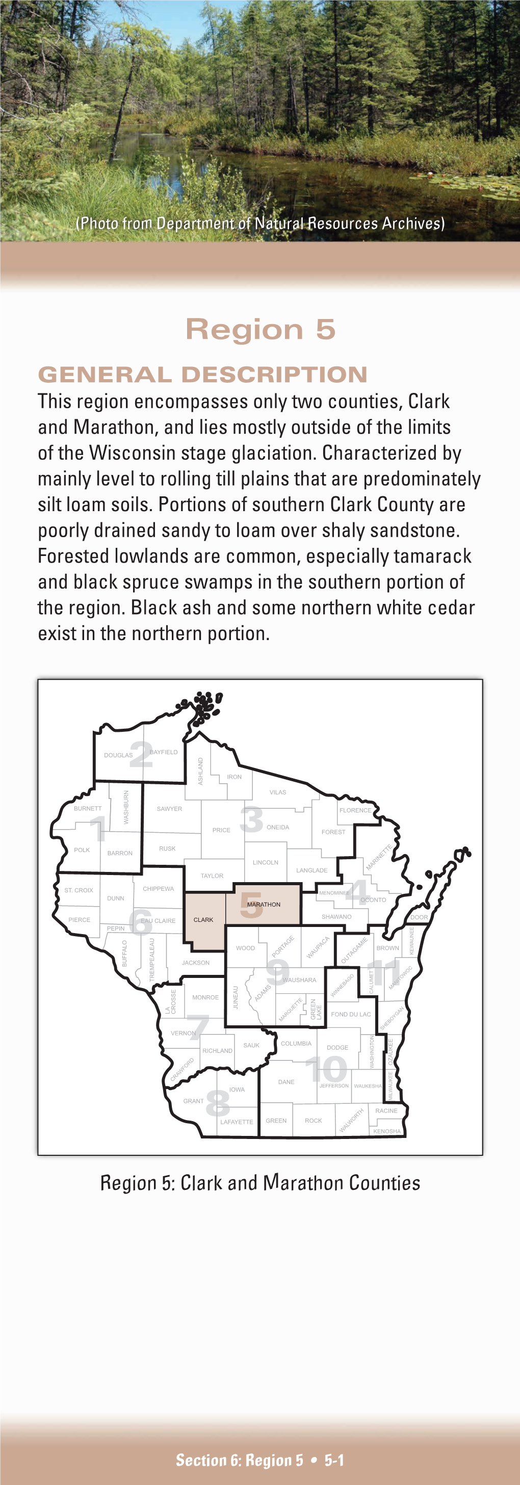 Region 5 GENERAL DESCRIPTION This Region Encompasses Only Two Counties, Clark and Marathon, and Lies Mostly Outside of the Limits of the Wisconsin Stage Glaciation
