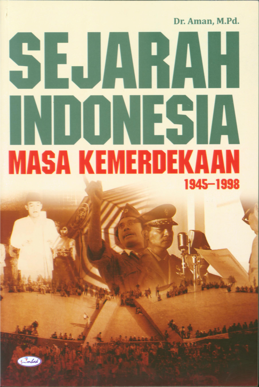 SEJARAH INDONESIA MASA KEMERDEKAAN 1945–1998 Undang-Undang Republik Indonesia Nomor 19 Tahun 2002 Tentang Hak Cipta Lingkup Hak Cipta Pasal 2 : 1