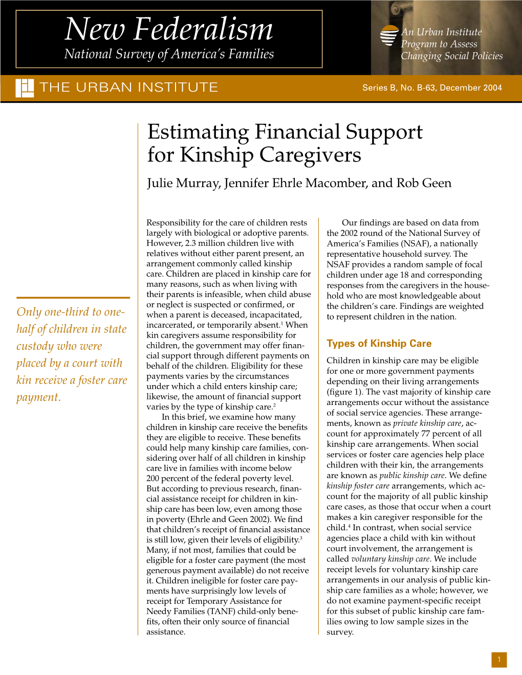 Estimating Financial Support for Kinship Caregivers Julie Murray, Jennifer Ehrle Macomber, and Rob Geen