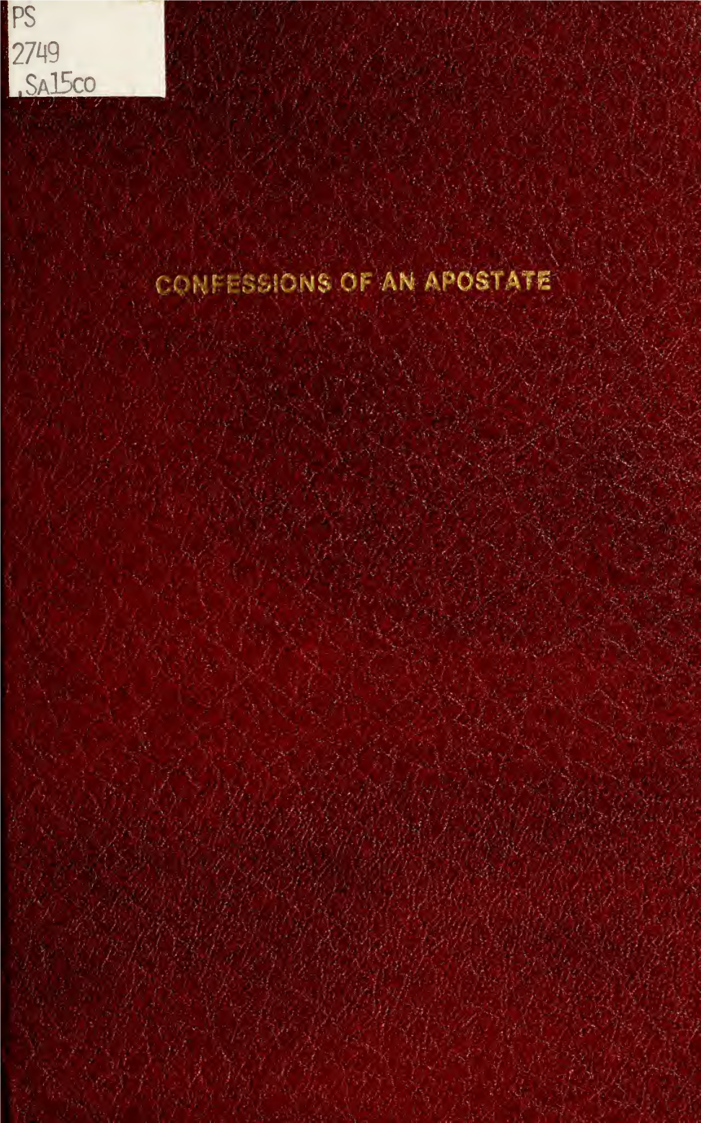 CONFESSIONS of an APOSTATE This Is a Volume in the Arno Press Collection