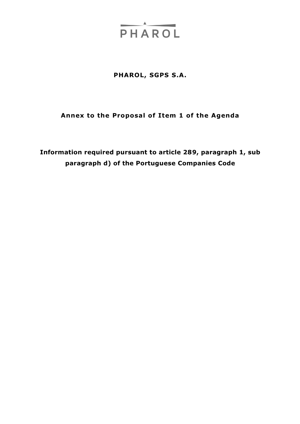 PHAROL, SGPS S.A. Annex to the Proposal of Item 1 of the Agenda