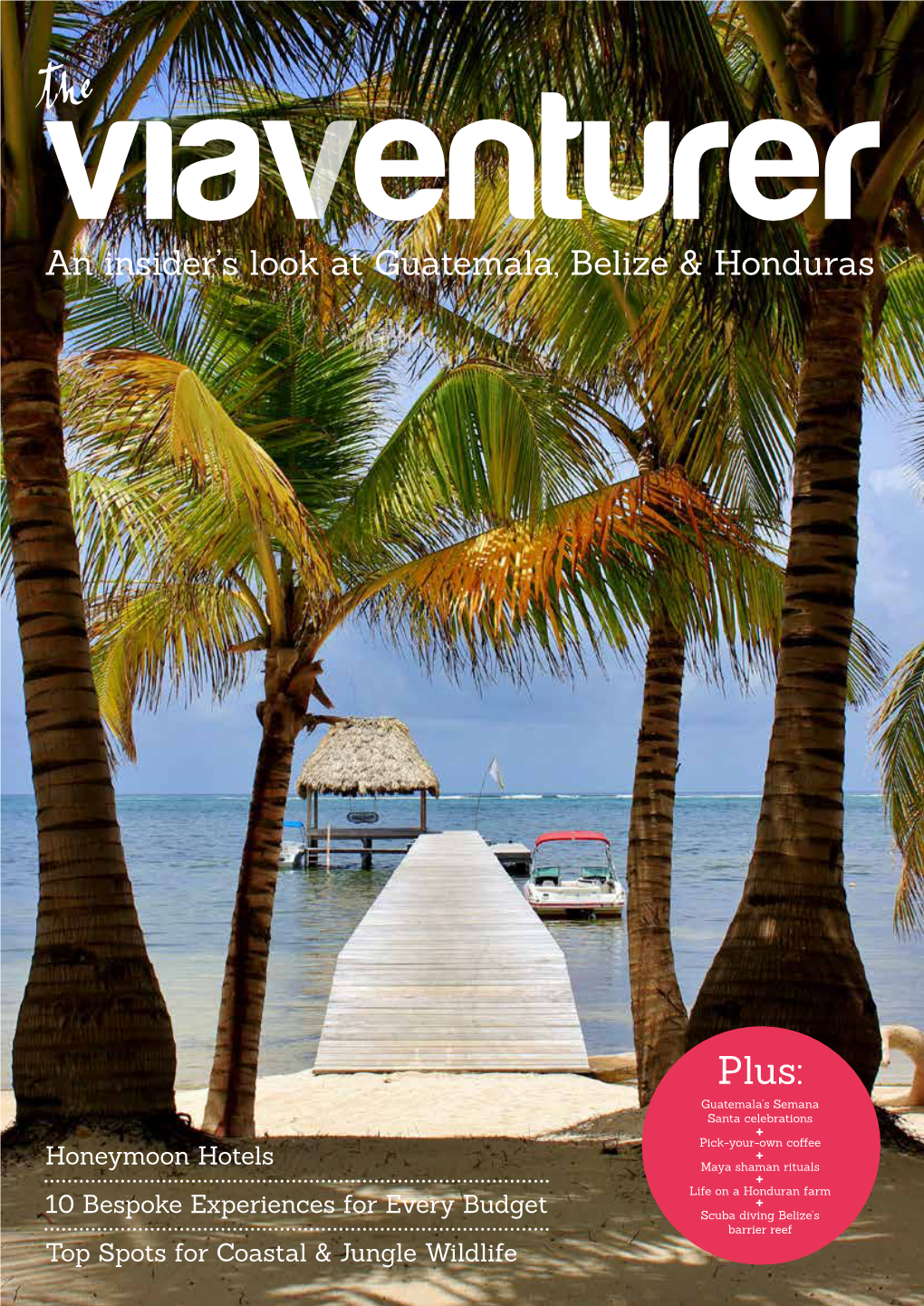 An Insider's Look at Guatemala, Belize & Honduras