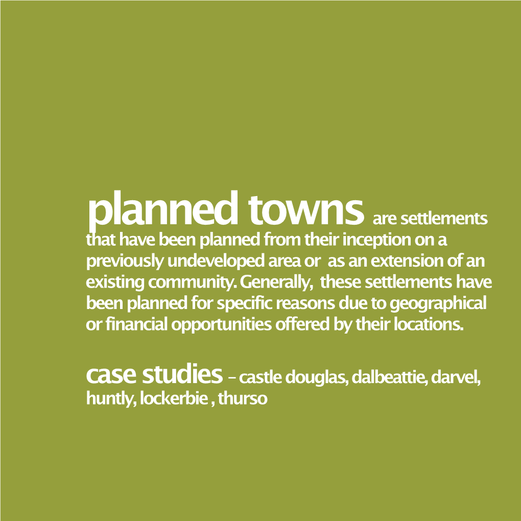 Planned Towns Are Settlements That Have Been Planned from Their Inception on a Previously Undeveloped Area Or As an Extension of an Existing Community
