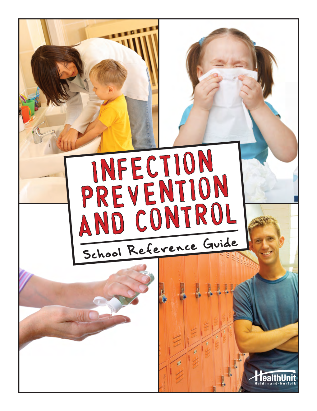 Infection Prevention and Control School Reference Guide HALDIMAND-NORFOLK HEALTH UNIT HEALTHINFO INFECTIOUS DISEASE TEAM Common Childhood Illnesses