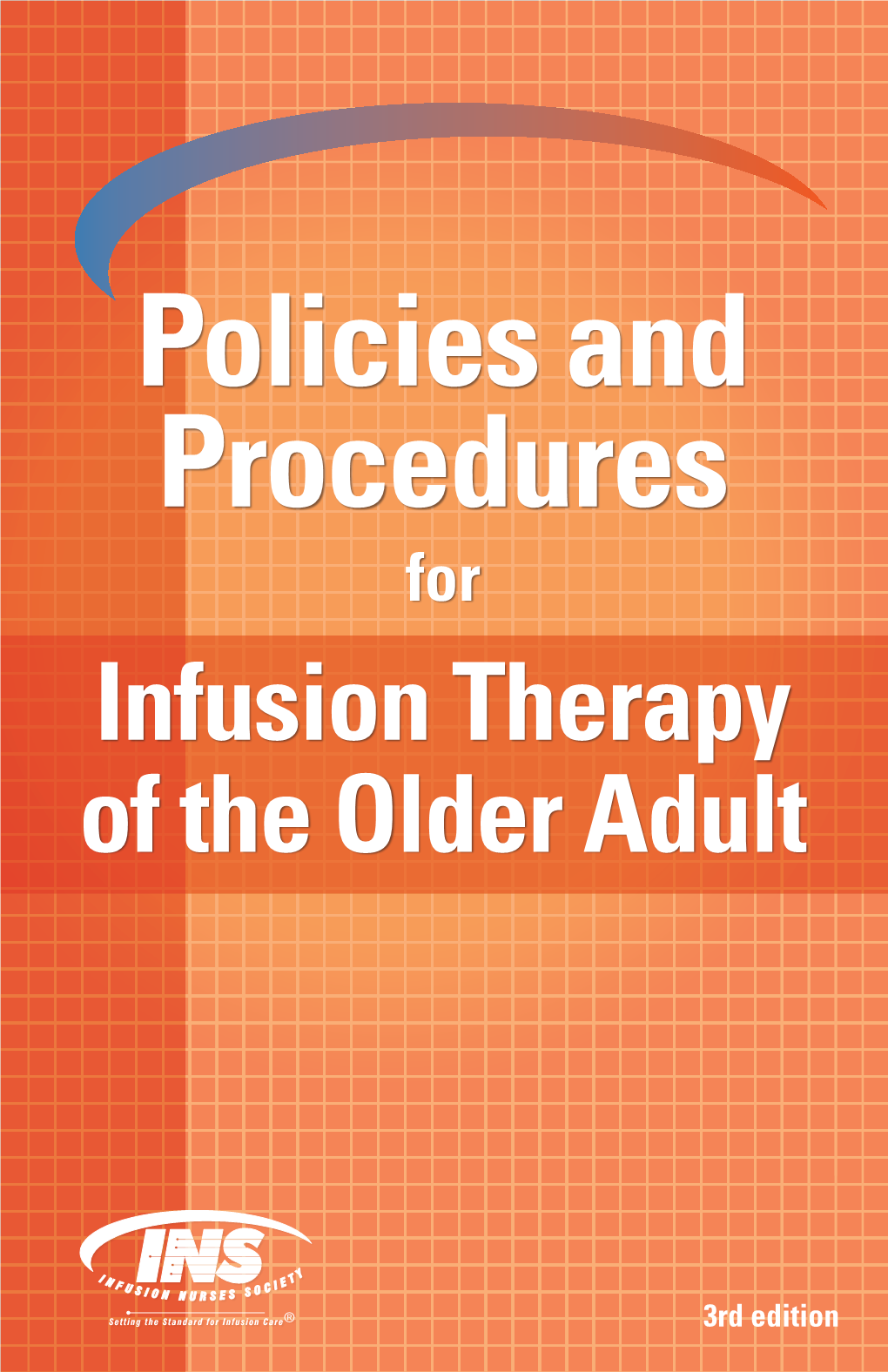 Policies and Procedures for Infusion Therapy of the Older Adult