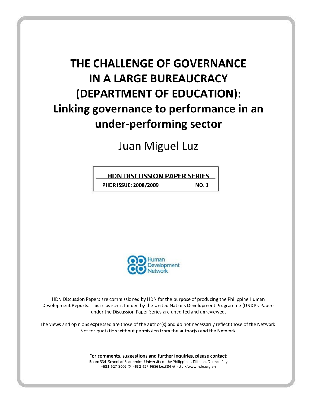 THE CHALLENGE of GOVERNANCE in a LARGE BUREAUCRACY (DEPARTMENT of EDUCATION): Linking Governance to Performance in an Under‐Performing Sector Juan Miguel Luz