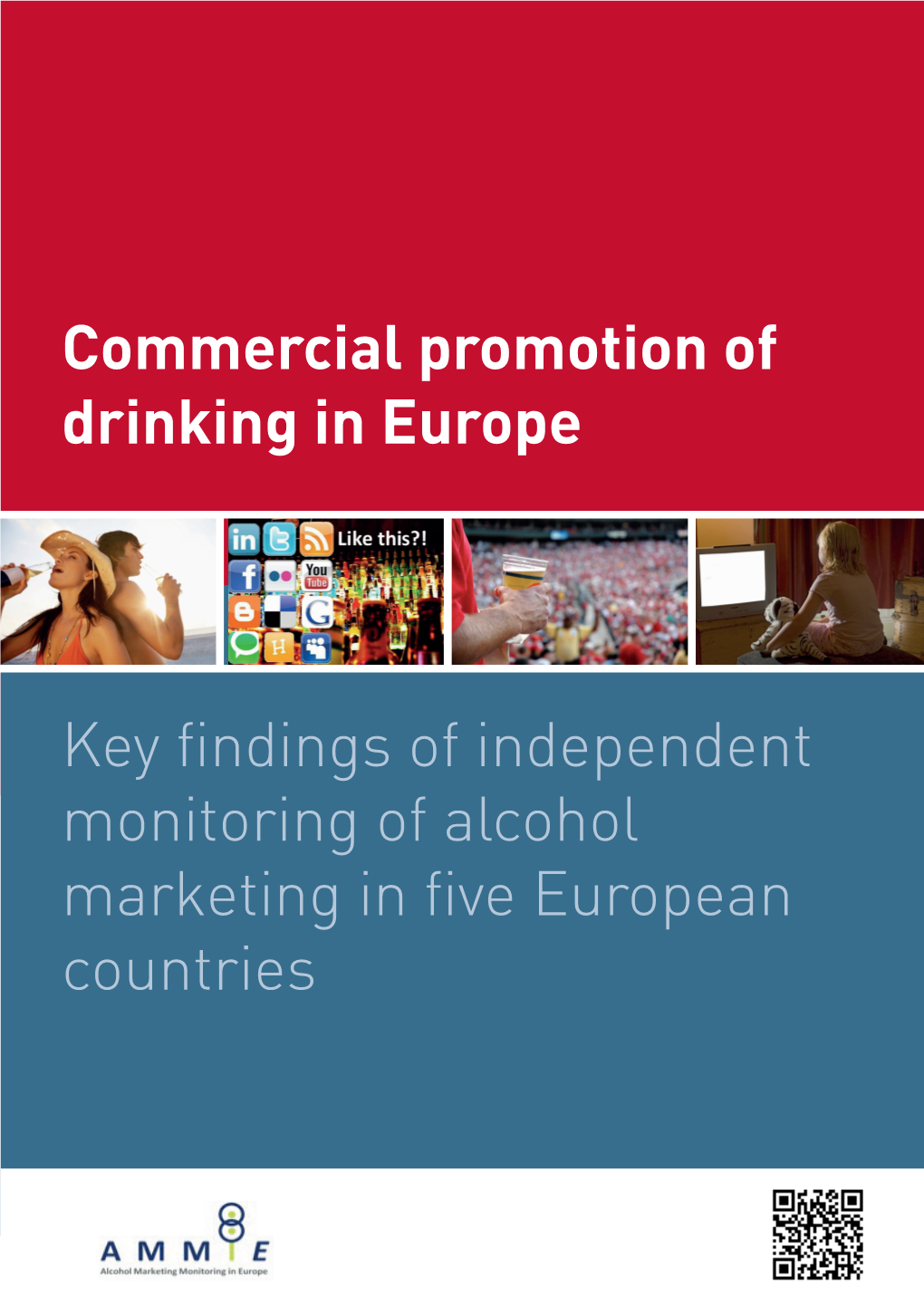 Commercial Promotion of Drinking in Europe Key Findings of Independent Monitoring of Alcohol Marketing in Five European Countries