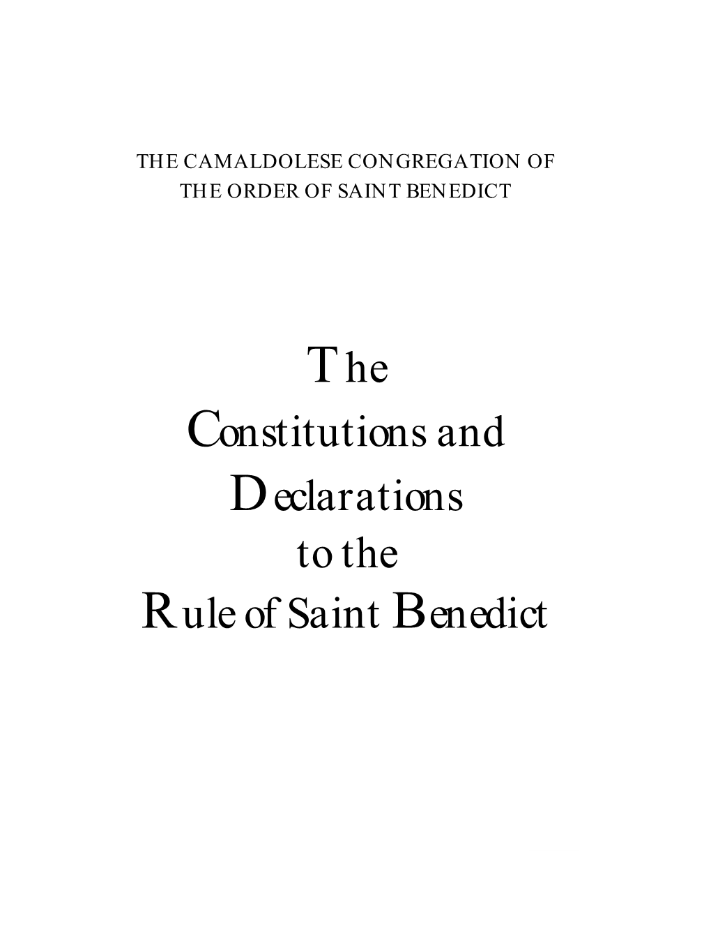 The Constitutions and Declarations to the Rule of Saint Benedict