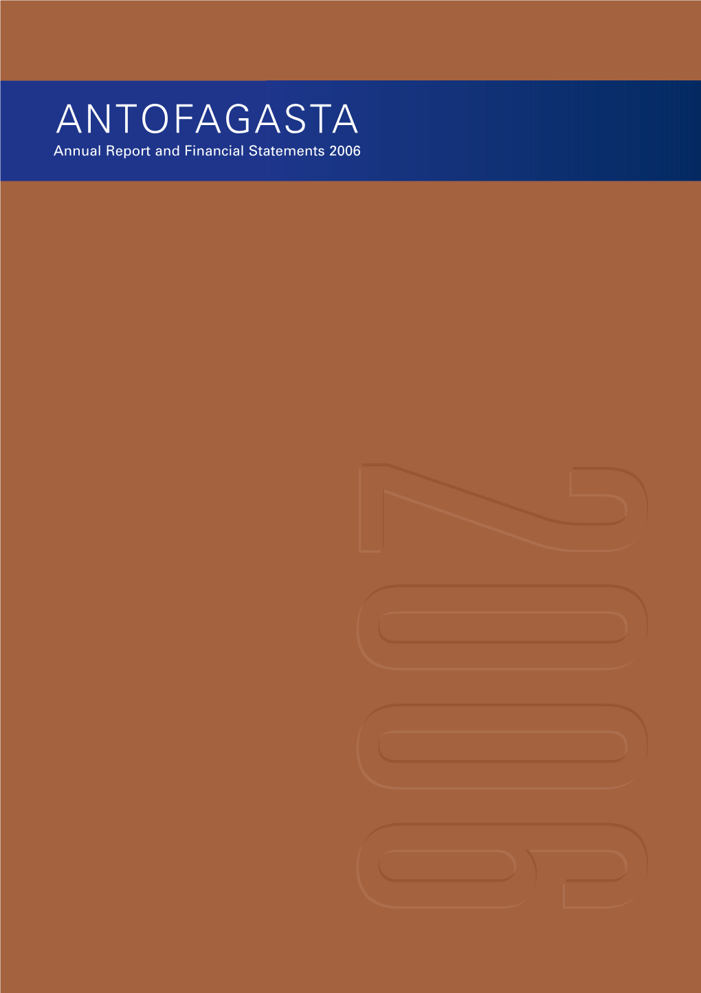 ANTOFAGASTA Annual Report and Financial Statements 2006 and Financial Statements Annual Report