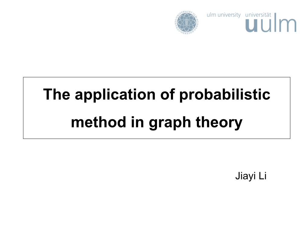The Application of Probabilistic Method in Graph Theory