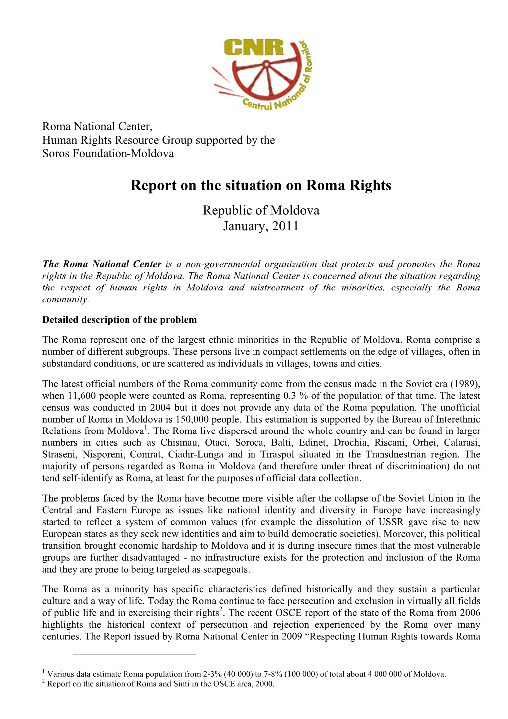Report on the Situation on Roma Rights Republic of Moldova January, 2011