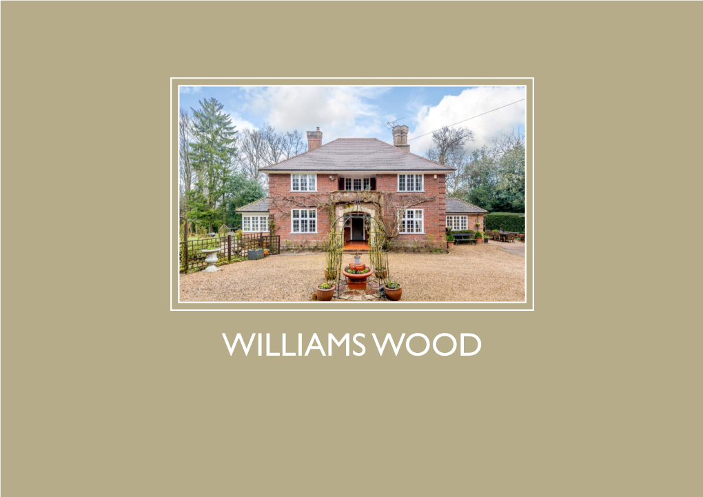 Williams Wood Williams Wood Vicarage Road • Potten End Berkhamsted • HP4 2RA