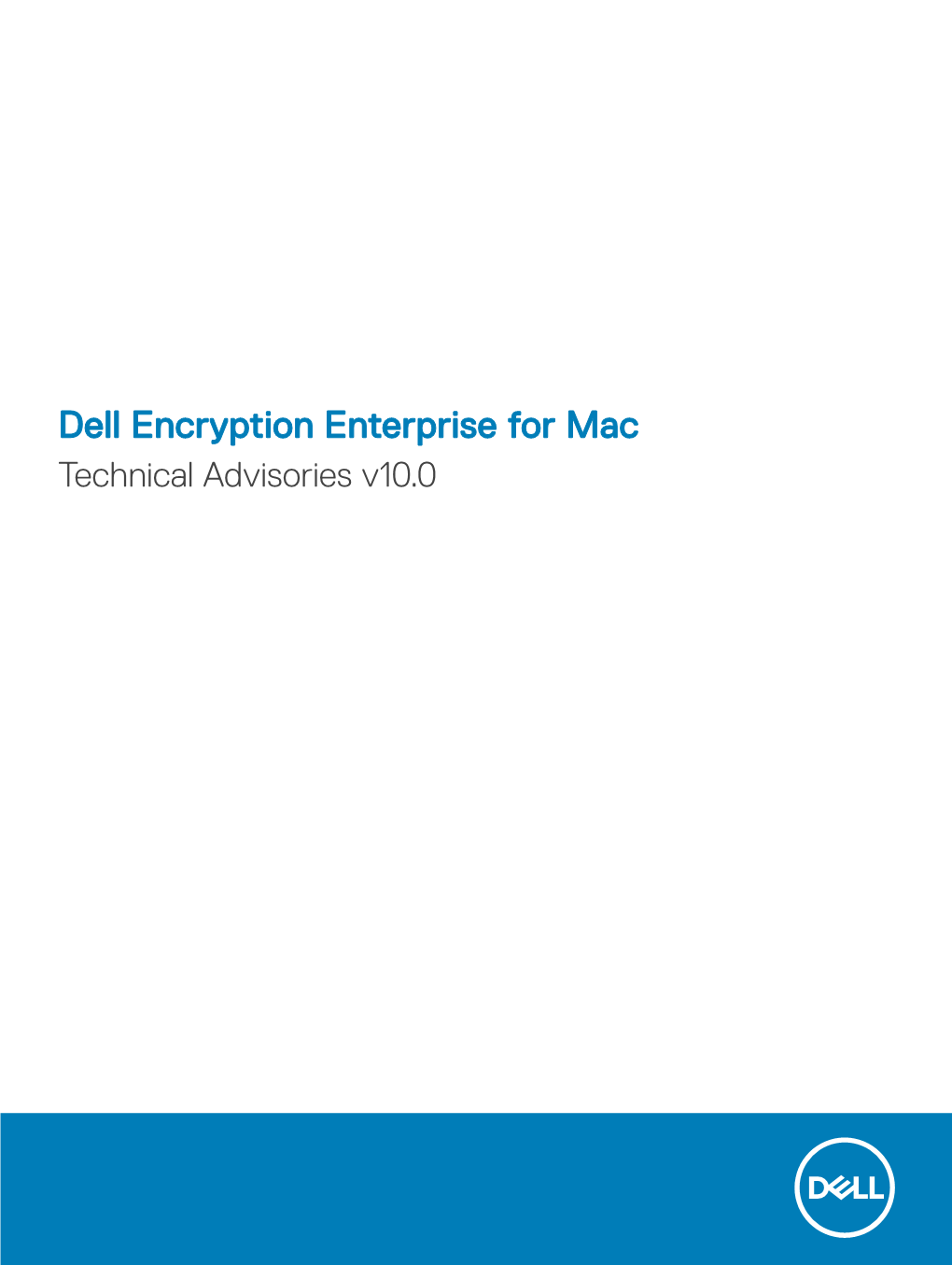 Encryption Enterprise for Mac Technical Advisories V10.0 Notes, Cautions, and Warnings