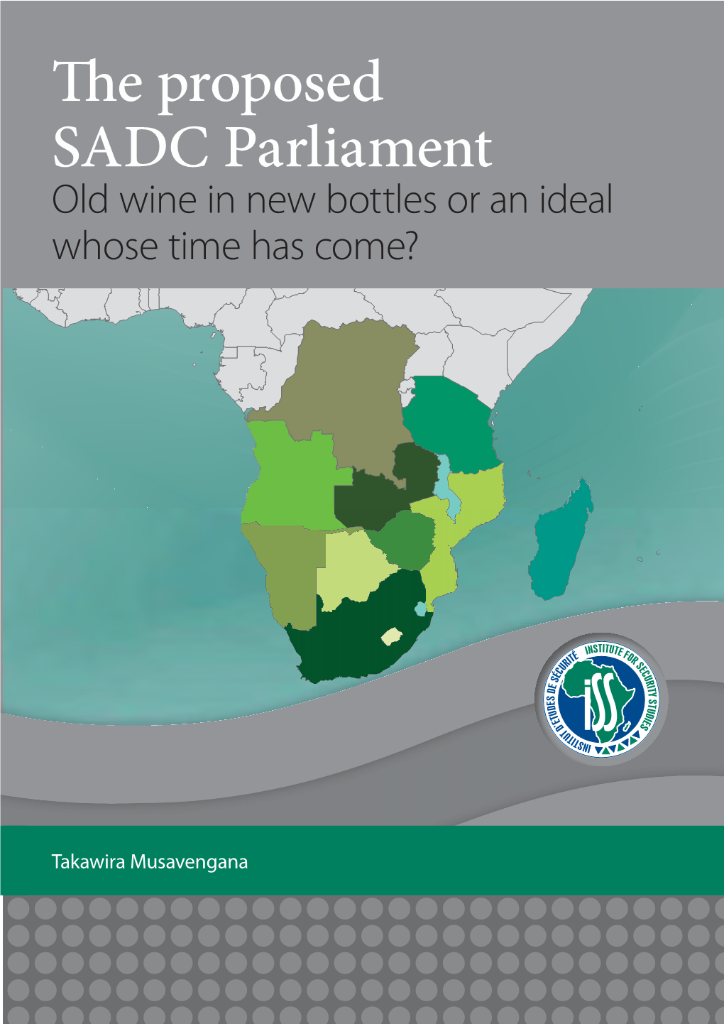 THE PROPOSED SADC PARLIAMENT: SADC the PROPOSED OLD WINE in NE Southern African Development Community (SADC)