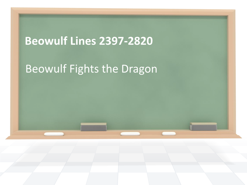 Lines 2397-2820: Beowulf Fights the Dragon