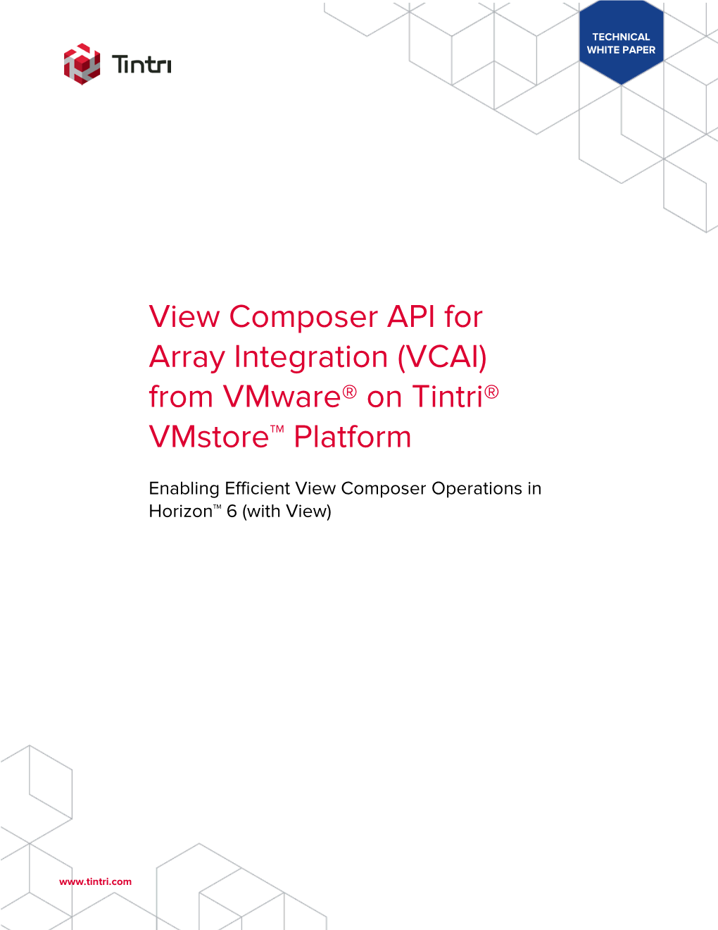 View Composer API for Array Integration (VCAI) from Vmware® on Tintri® Vmstore™ Platform