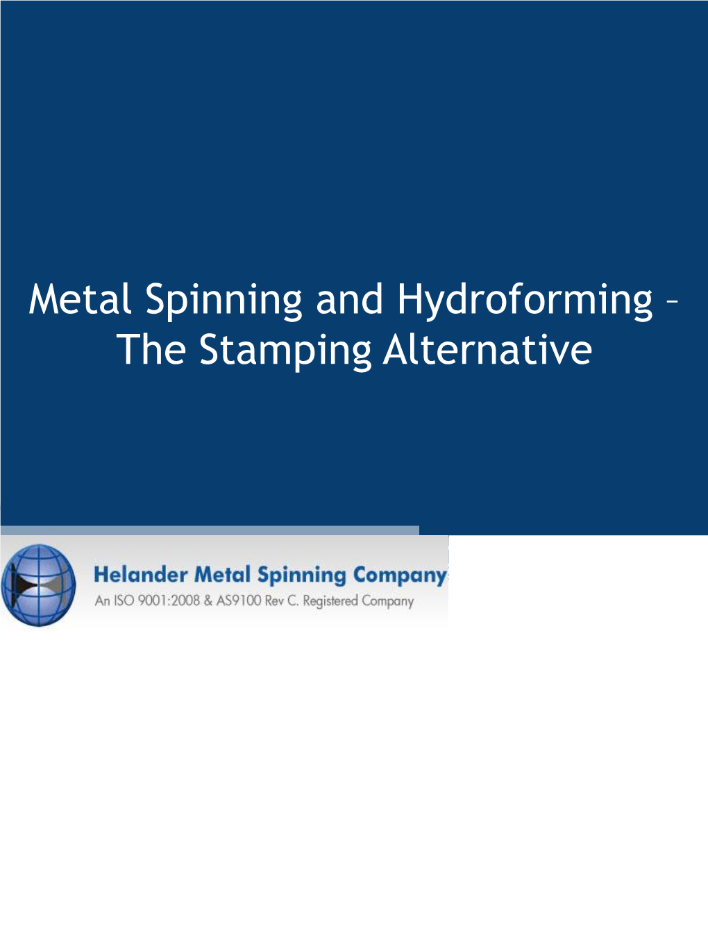 Metal Spinning Vs. Hydroforming