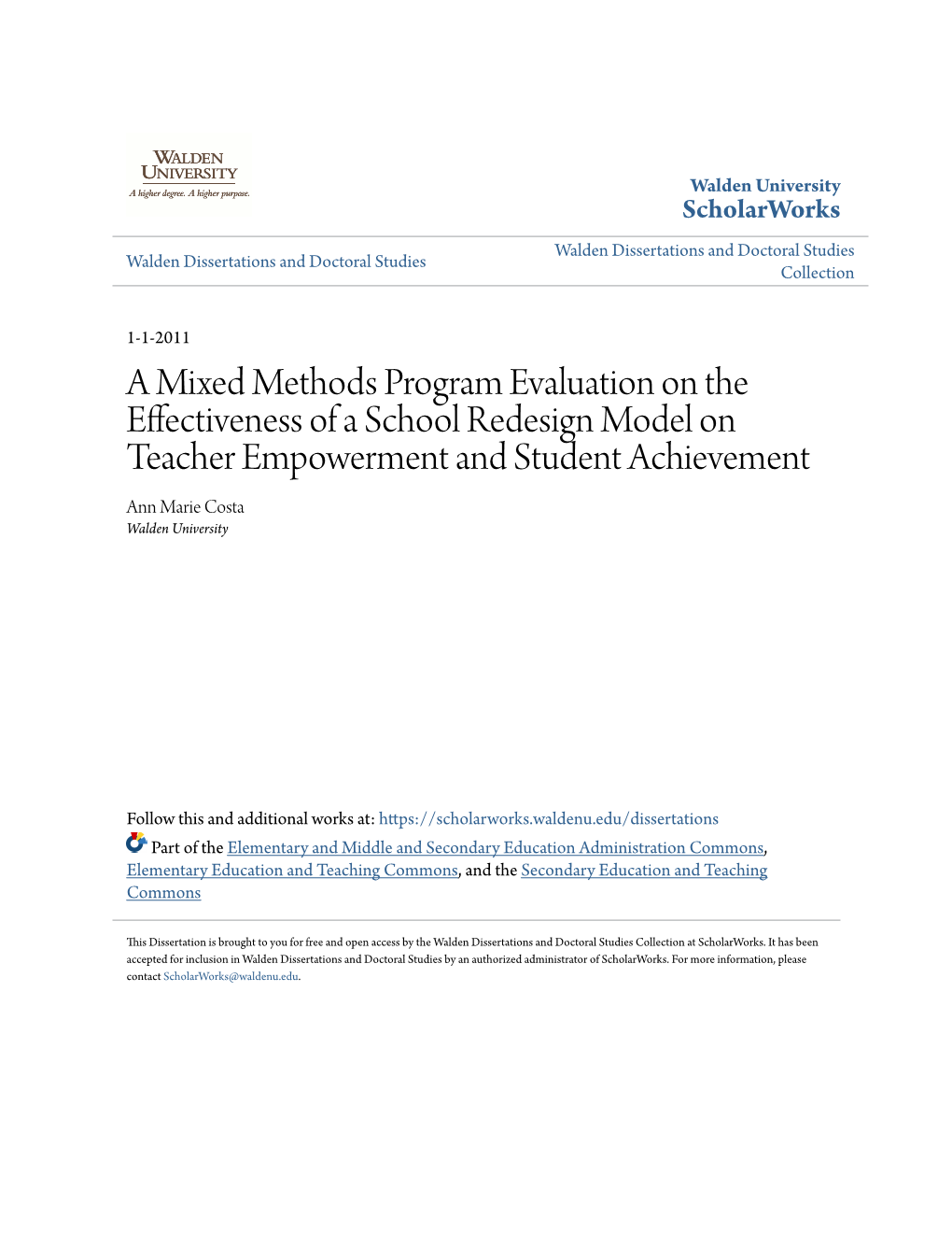 A Mixed Methods Program Evaluation on the Effectiveness of a School Redesign Model on Teacher Empowerment and Student Achievement Ann Marie Costa Walden University