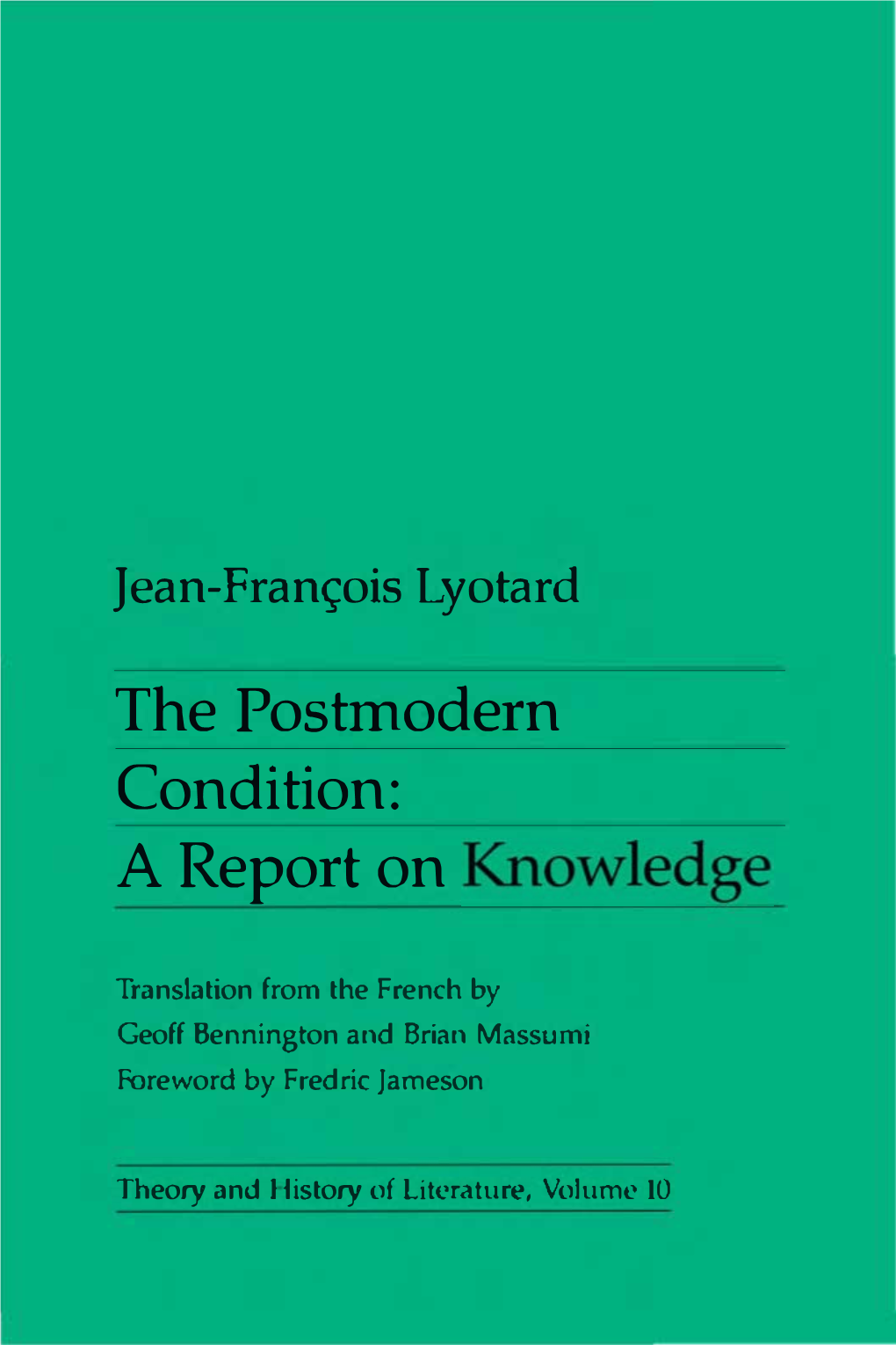 Jean-Fran\:Ois Lyotard the Postmodern Condition: a Report On