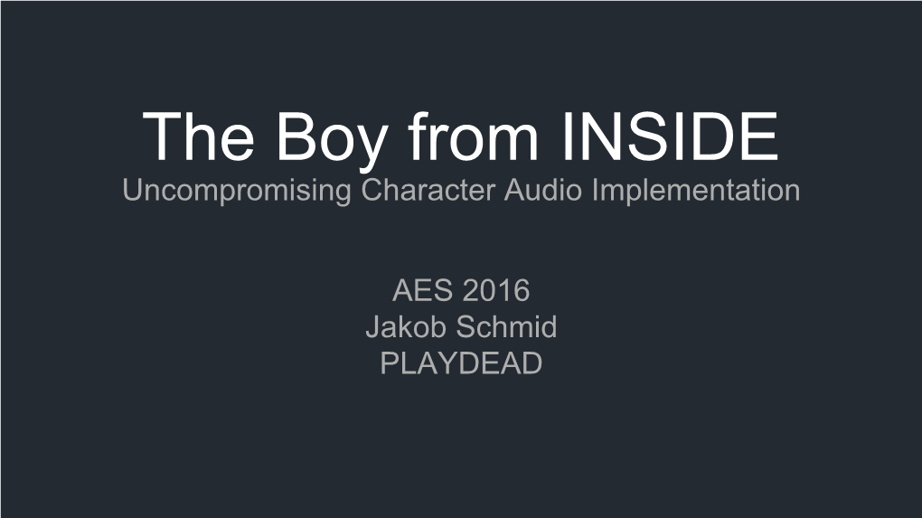 The Boy from INSIDE Uncompromising Character Audio Implementation