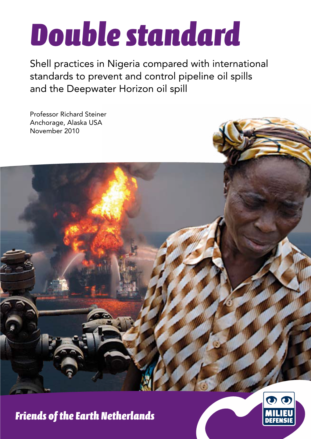 Double Standard Shell Practices in Nigeria Compared with International Standards to Prevent and Control Pipeline Oil Spills and the Deepwater Horizon Oil Spill