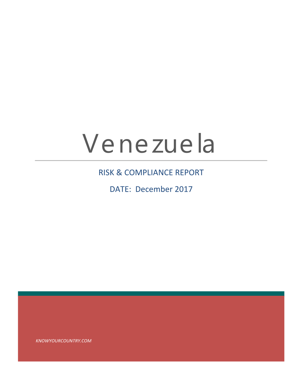 Venezuela RISK & COMPLIANCE REPORT DATE: December 2017