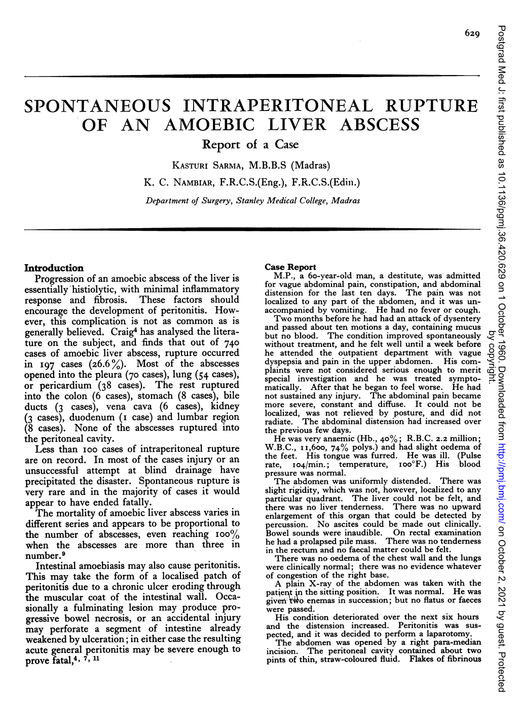 SPONTANEOUS INTRAPERITONEAL RUPTURE of an AMOEBIC LIVER ABSCESS Report of a Case KASTURI SARMA, M.B.B.S (Madras) K