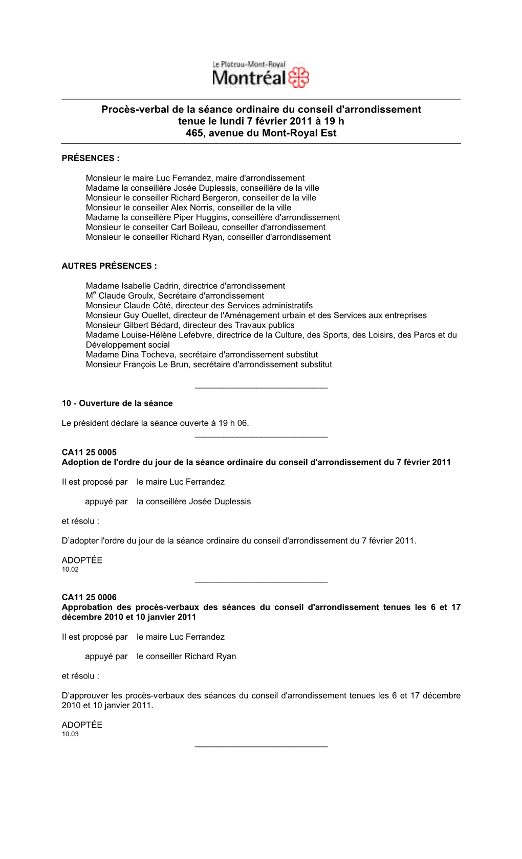 Procès-Verbal De La Séance Ordinaire Du Conseil D'arrondissement Tenue Le Lundi 7 Février 2011 À 19 H 465, Avenue Du Mont-Royal Est