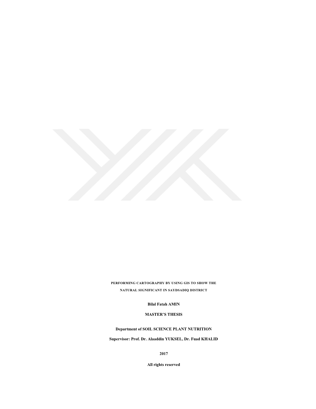 Bilal Fatah AMIN MASTER's THESIS Department of SOIL SCIENCE PLANT NUTRITION Supervisor: Prof. Dr. Alaaddin YUKSEL, Dr. Fuad K