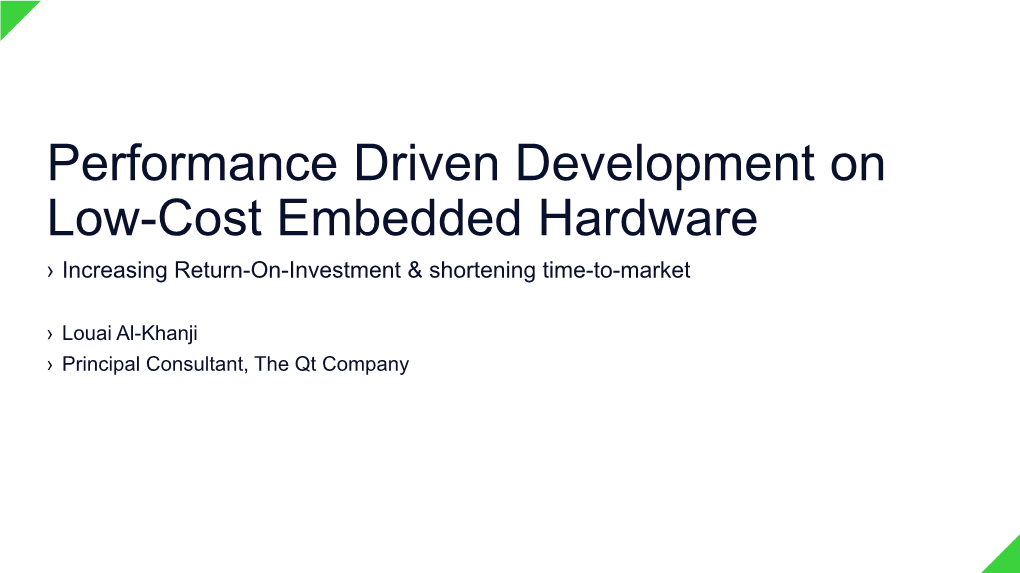 Performance Driven Development on Low-Cost Embedded Hardware › Increasing Return-On-Investment & Shortening Time-To-Market