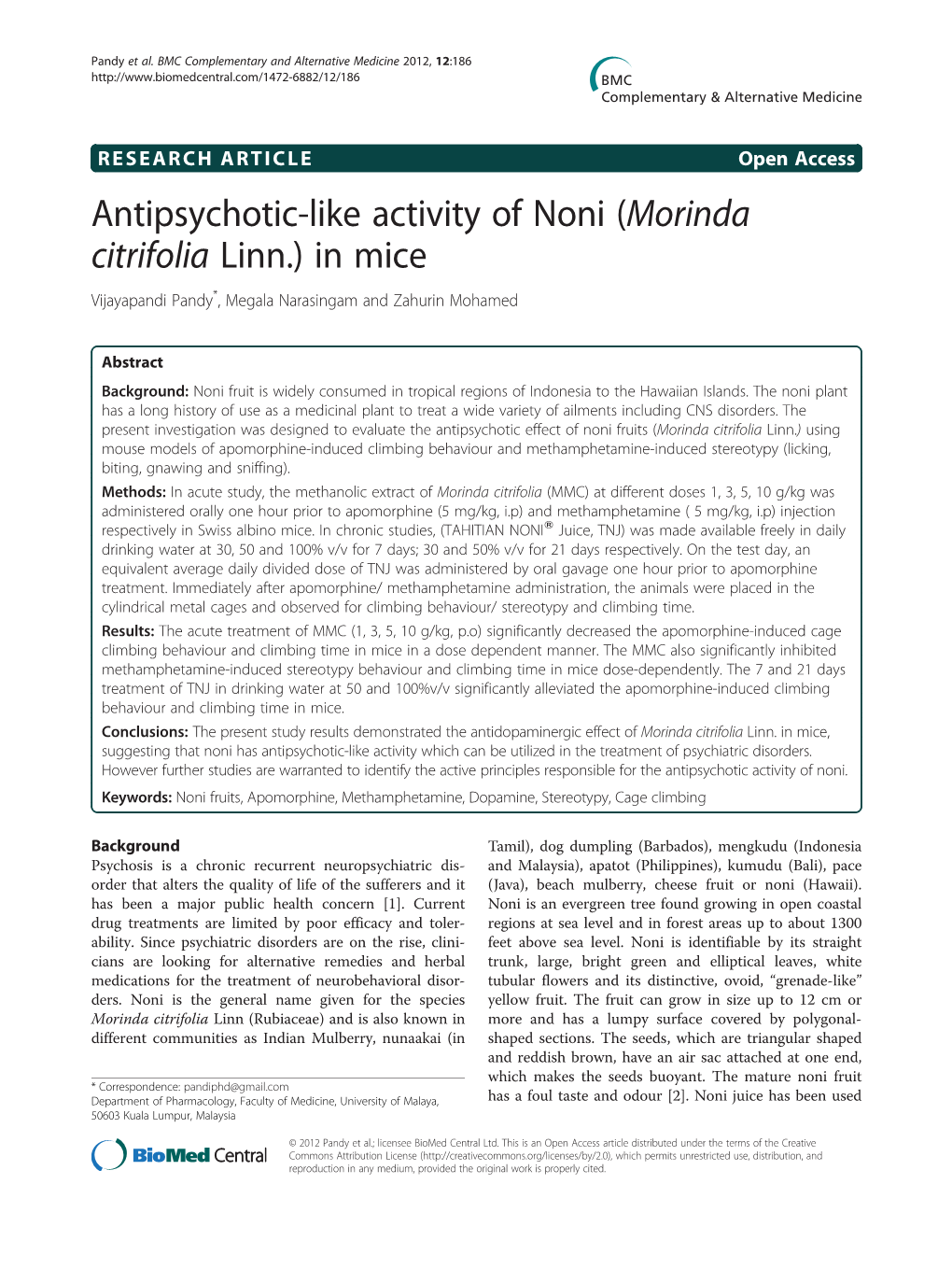 Antipsychotic-Like Activity of Noni (Morinda Citrifolia Linn.) in Mice Vijayapandi Pandy*, Megala Narasingam and Zahurin Mohamed