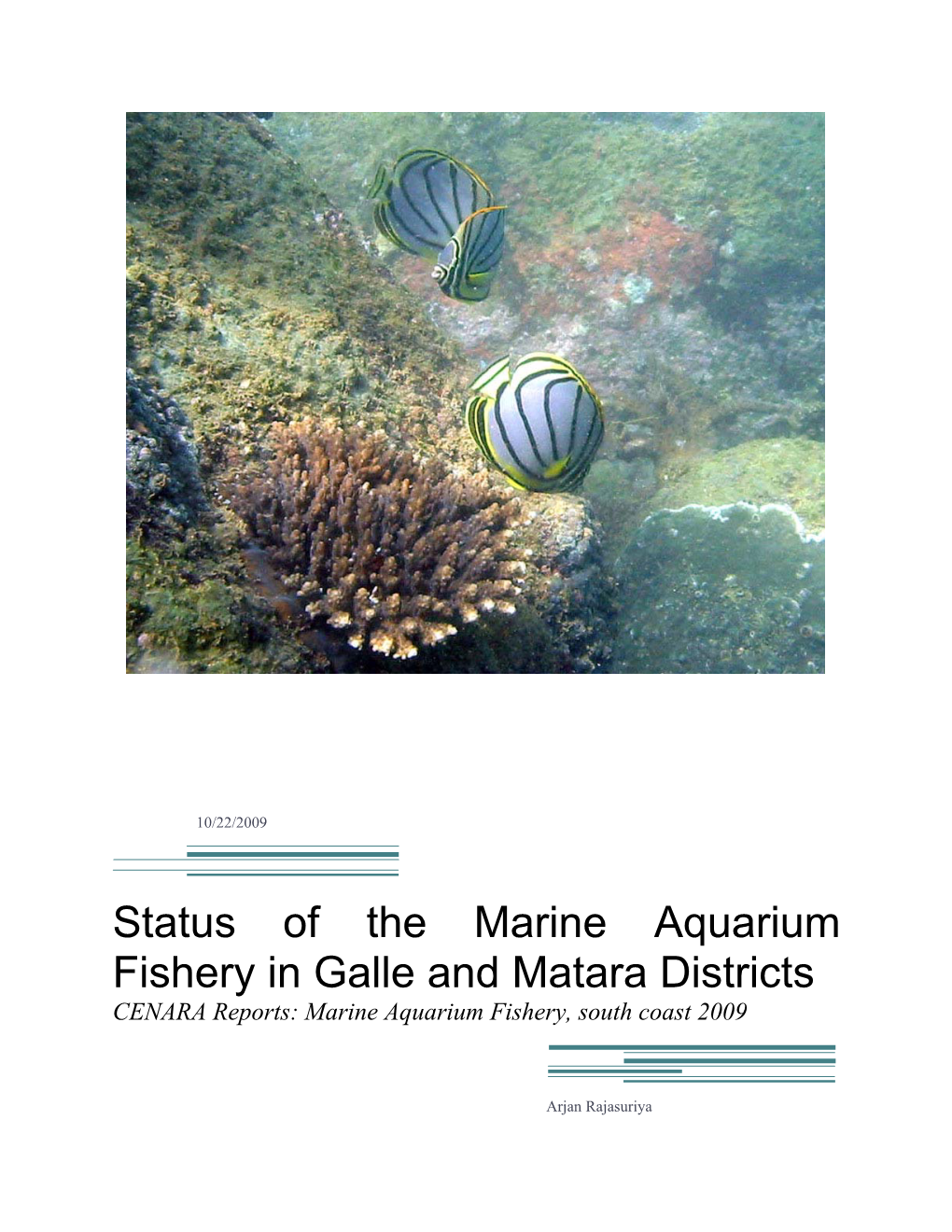 Status of the Marine Aquarium Fishery in Galle and Matara Districts CENARA Reports: Marine Aquarium Fishery, South Coast 2009