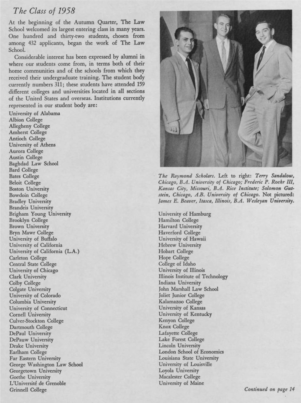 The Class of 1958 at the Beginning of the Autumn Quarter, the Law School Welcomed Its Largest Entering Class in Many Years