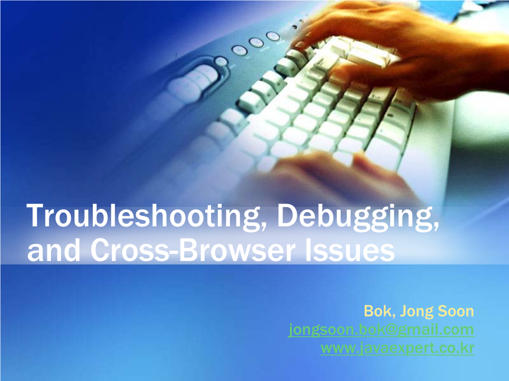 Debugging, and Cross-Browser Issues
