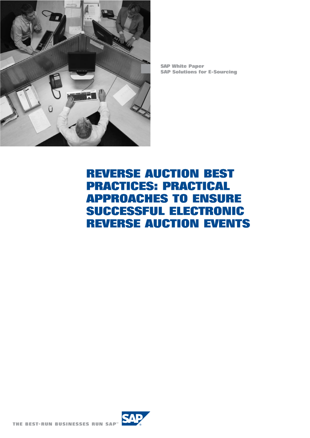 REVERSE AUCTION BEST PRACTICES: PRACTICAL APPROACHES to ENSURE SUCCESSFUL ELECTRONIC REVERSE AUCTION EVENTS © Copyright 2006 SAP AG