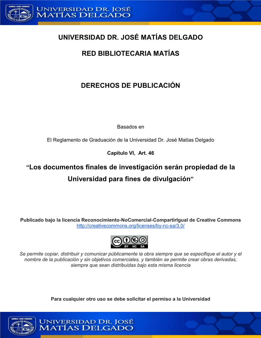 Los Documentos Finales De Investigación Serán Propiedad De La Universidad Para Fines De Divulgación”