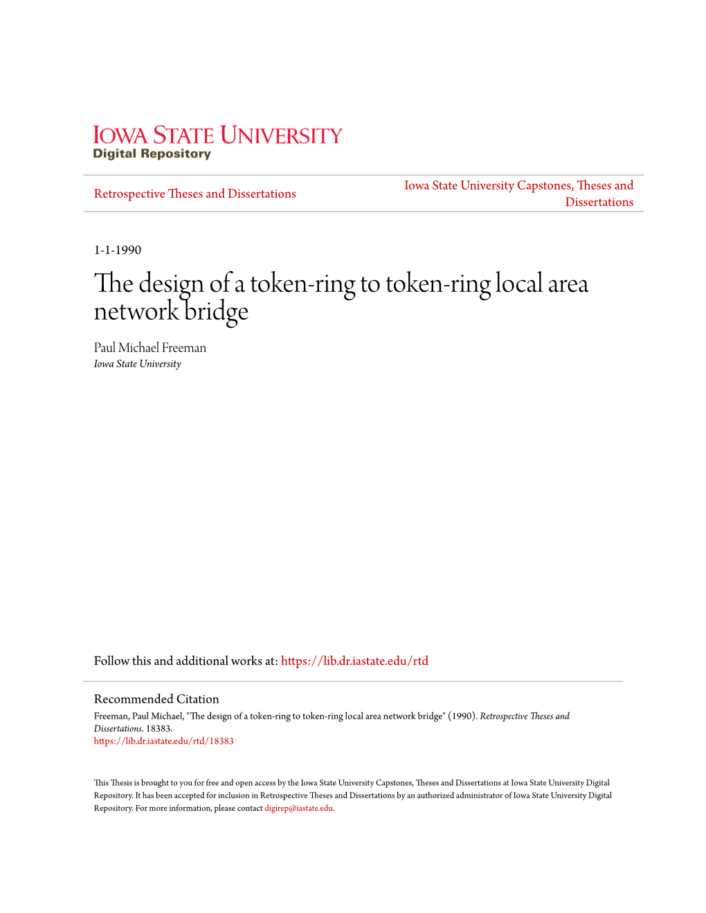 The Design of a Token-Ring to Token-Ring Local Area Network Bridge Paul Michael Freeman Iowa State University