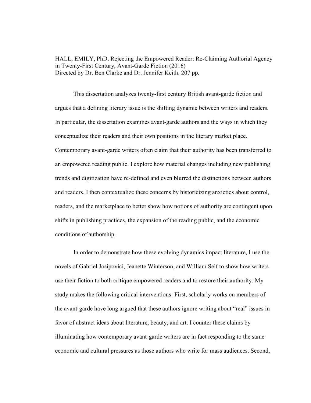 HALL, EMILY, Phd. Rejecting the Empowered Reader: Re-Claiming Authorial Agency in Twenty-First Century, Avant-Garde Fiction (2016) Directed by Dr