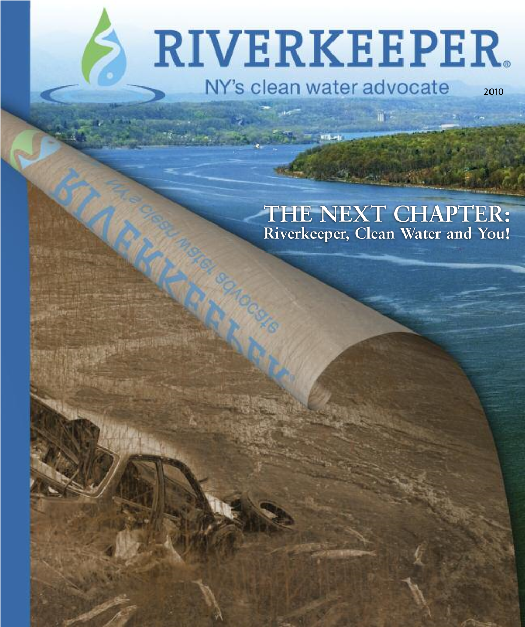 THE NEXT CHAPTER: Riverkeeper, Clean Water and You! Board of Directors DEAR FRIENDS , Dr