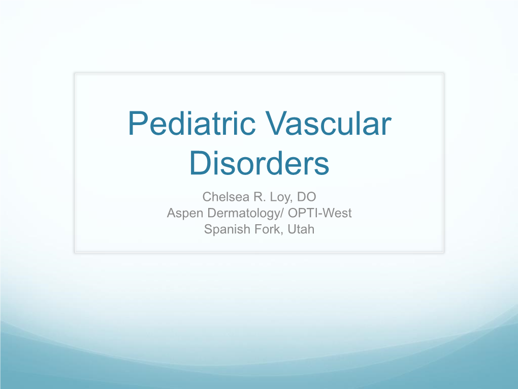 Pediatric Vascular Disorders Chelsea R