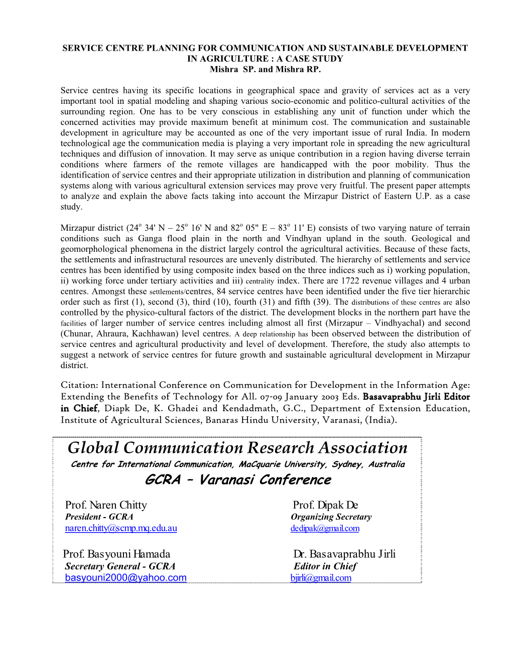 SERVICE CENTRE PLANNING for COMMUNICATION and SUSTAINABLE DEVELOPMENT in AGRICULTURE : a CASE STUDY Mishra SP