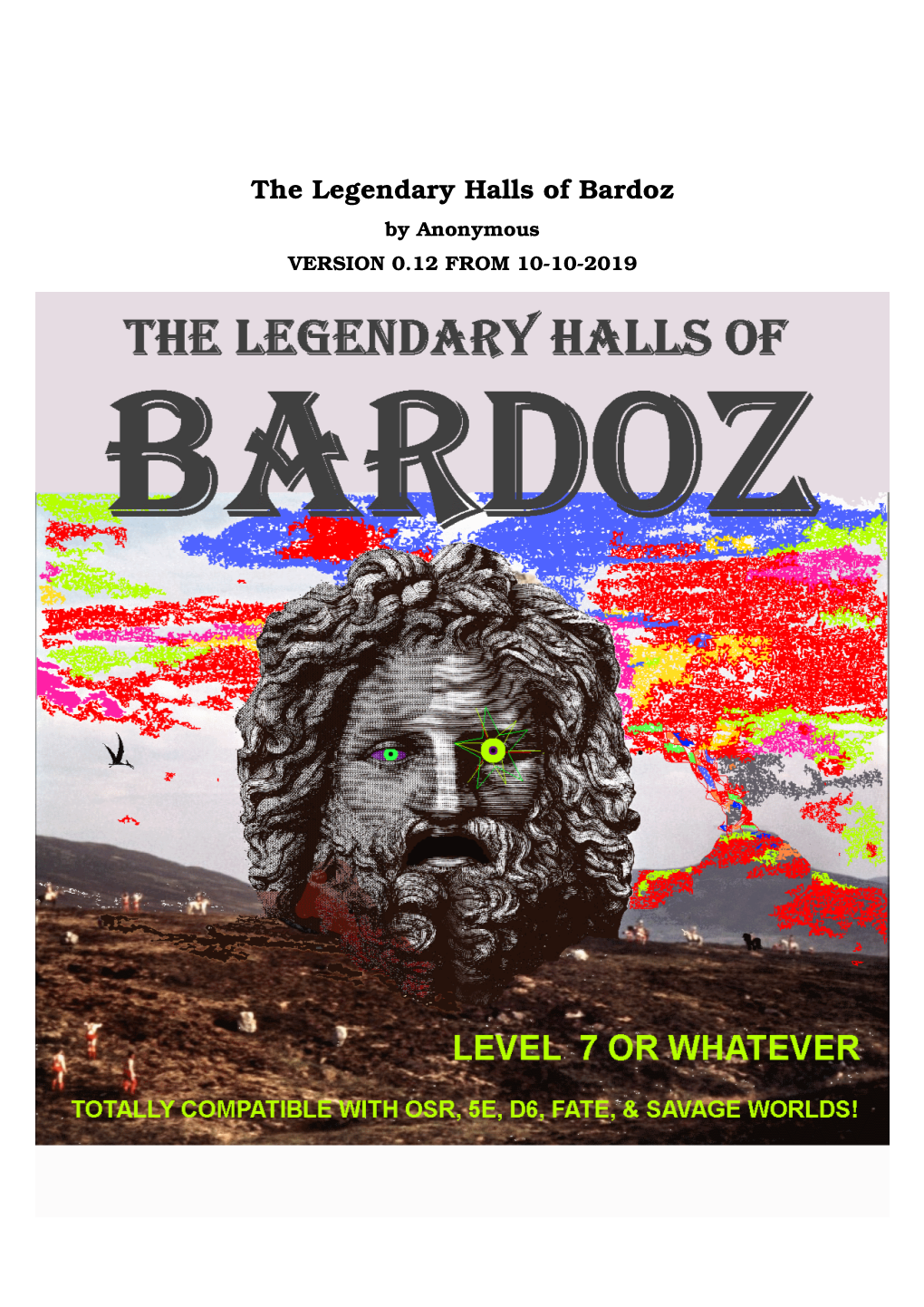The Legendary Halls of Bardoz by Anonymous VERSION 0.12 from 10-10-2019 the LEGENDARY HALLS of BARDOZ